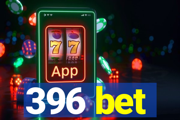 396 bet